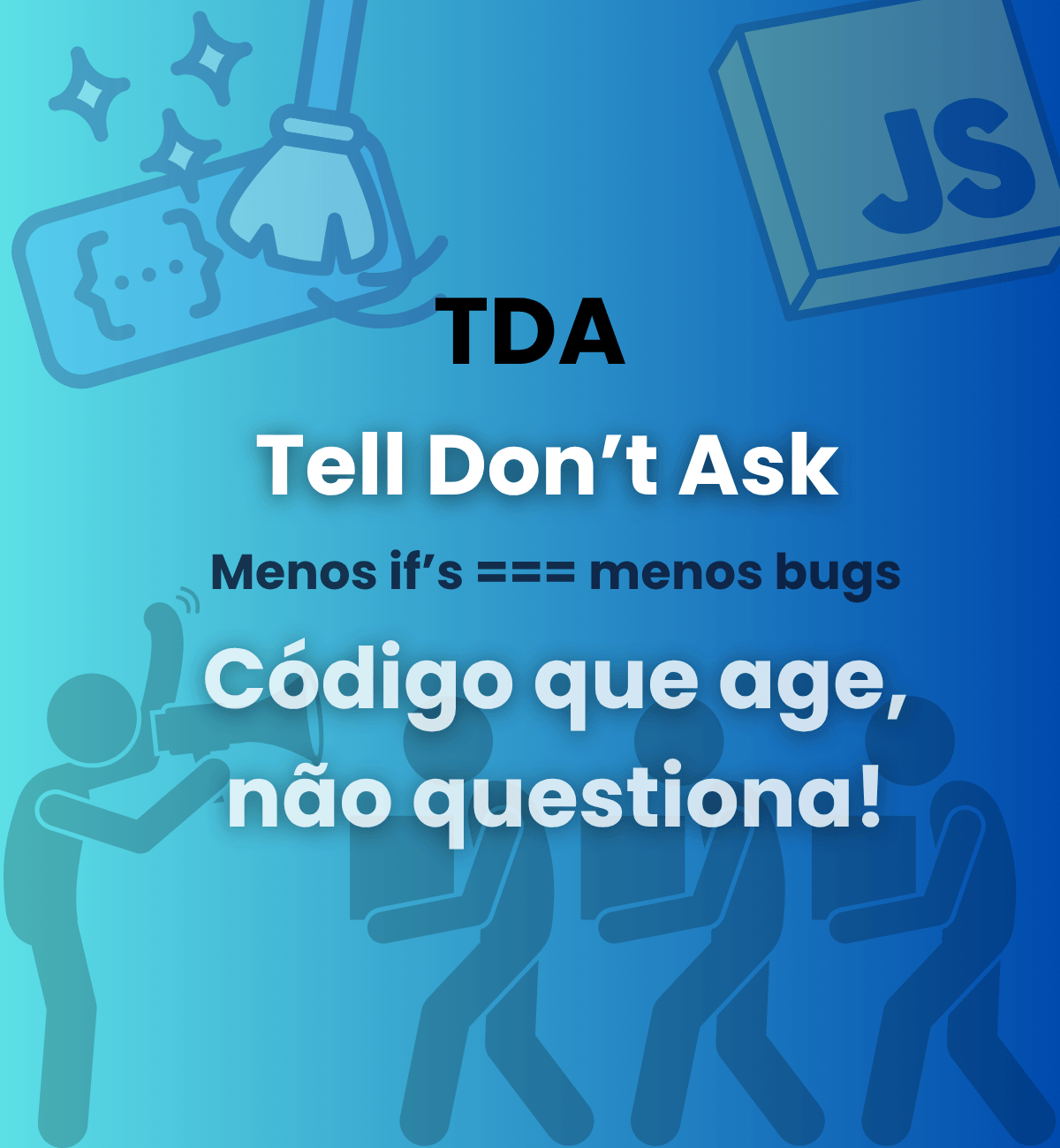 Tell, Don’t Ask: Código Limpo que Age, Não Questiona